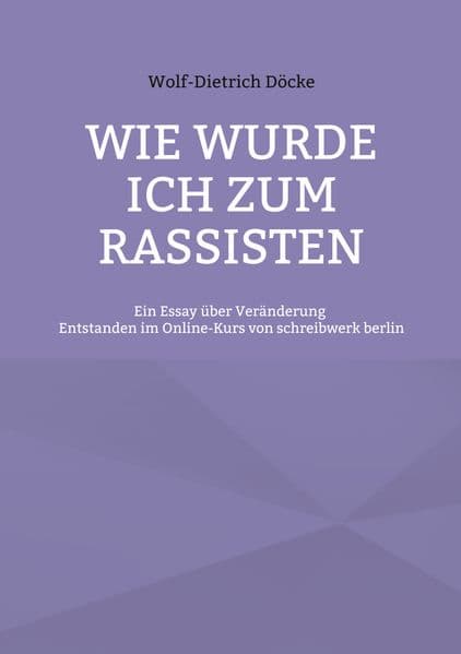 Wie wurde ich zum Rassisten