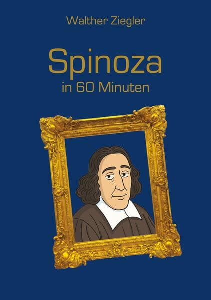 Spinoza in 60 Minuten