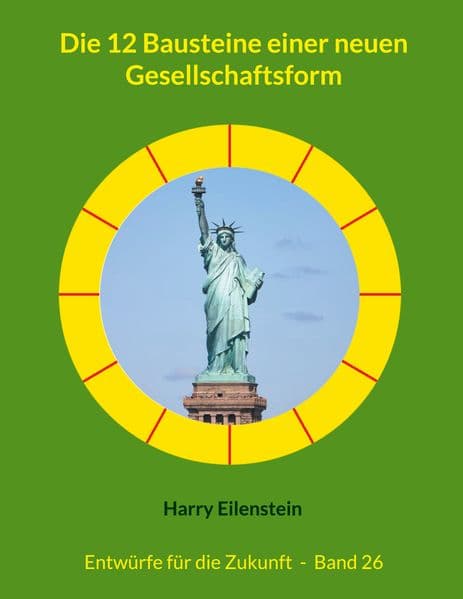 Die 12 Bausteine einer neuen Gesellschaftsform