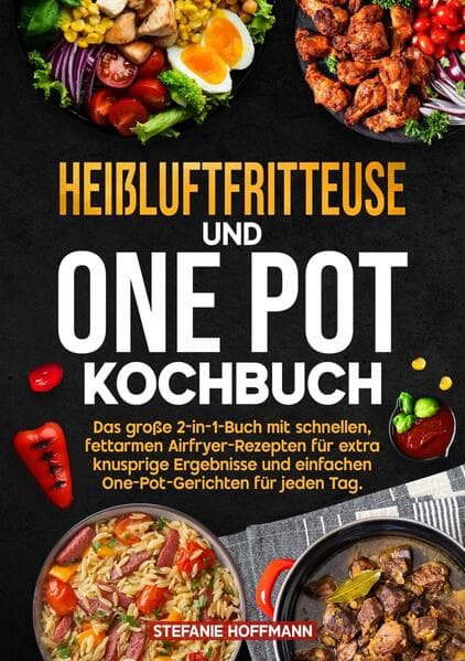 Heißluftfritteuse und One Pot Kochbuch