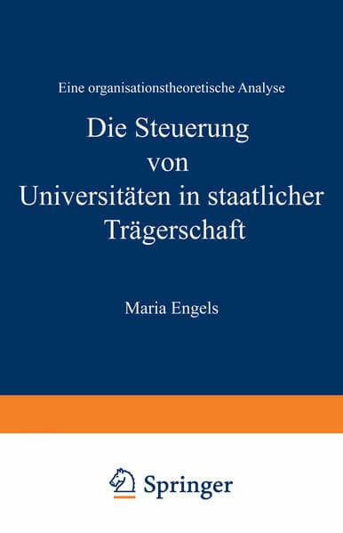 Die Steuerung von Universitäten in staatlicher Trägerschaft