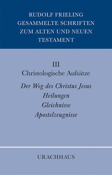 Gesammelte Schriften zum Alten und Neuen Testament: Christologische Aufsätze