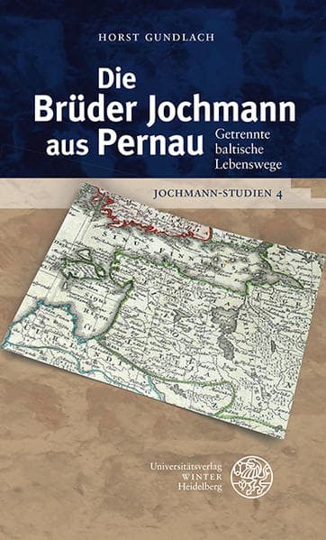 Jochmann-Studien / Die Brüder Jochmann aus Pernau