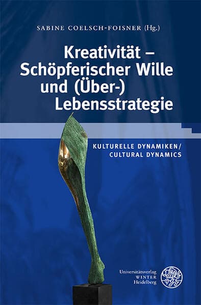 Kreativität – Schöpferischer Wille und (Über-)Lebensstrategie
