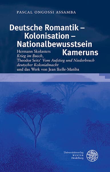 Deutsche Romantik – Kolonisation – Nationalbewusstsein Kameruns