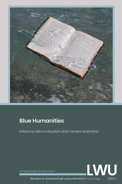 Blue Humanities. LWU Literatur in Wissenschaft und Unterricht