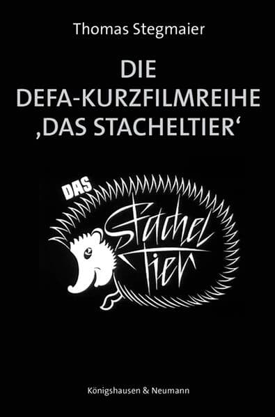 Die DEFA-Kurzfilmreihe >Das Stacheltier<