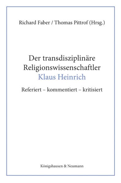Der transdisziplinäre Religionswissenschaftler Klaus Heinrich