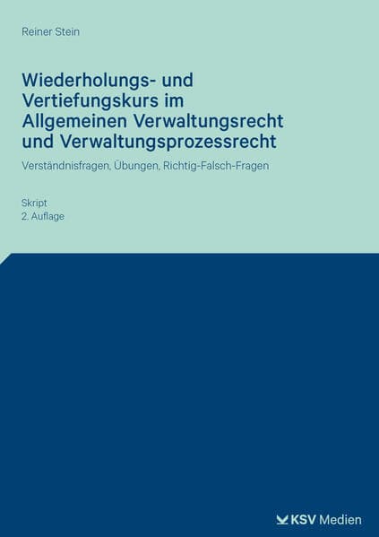 Wiederholungs- und Vertiefungskurs im Allgemeinen Verwaltungsrecht und Verwaltungsprozessrecht