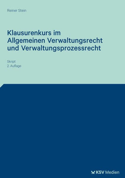Klausurenkurs im Allgemeinen Verwaltungsrecht und Verwaltungsprozessrecht