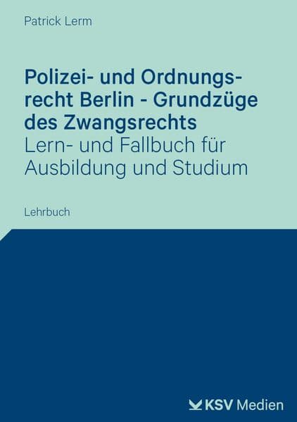 Polizei- und Ordnungsrecht Berlin - Grundzüge des Zwangsrechts