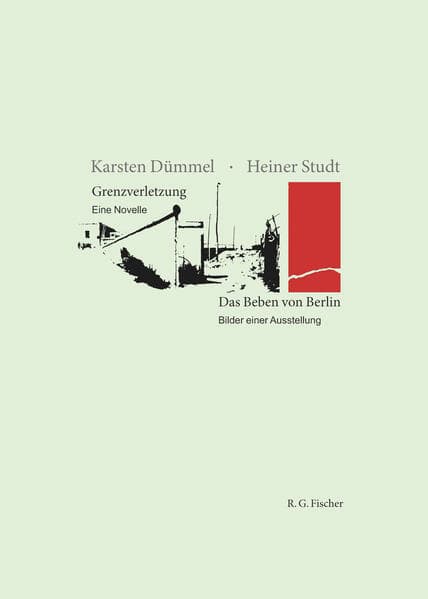 Grenzverletzung - Eine Novelle / Das Beben von Berlin - Bilder einer Ausstellung