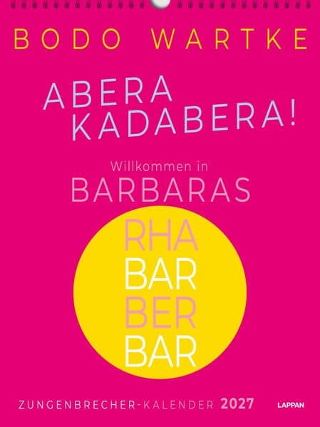 Zungenbrecher-Wandkalender 2027 - Abera kadabera! Willkommen in Barbaras Rhabarberbar!