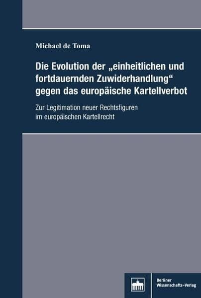 Die Evolution der 'einheitlichen und fortdauernden Zuwiderhandlung'gegen das europäische Kartellverbot