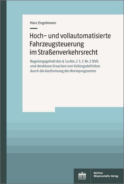 Hoch- und vollautomatisierte Fahrzeugsteuerung im Straßenverkehrsrecht
