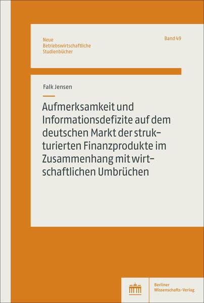 Aufmerksamkeit und Informationsdefizite auf dem deutschen Markt der strukturierten Finanzprodukte im Zusammenhang mit wirtschaftlichen Umbrüchen