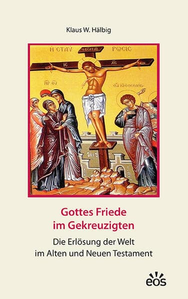 Gottes Friede im Gekreuzigten