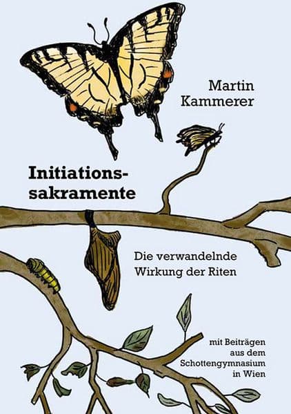 Initiationssakramente - Die verwandelnde Wirkung der Riten