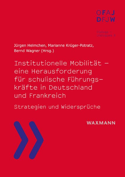 Institutionelle Mobilität - eine Herausforderung für schulische Führungskräfte in Deutschland und Frankreich