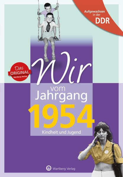 Aufgewachsen in der DDR - Wir vom Jahrgang 1954 - Kindheit und Jugend