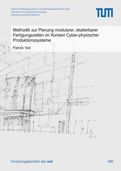 Methodik zur Planung modularer, skalierbarer Fertigungszellen im Kontext Cyber-physischer Produktionssysteme