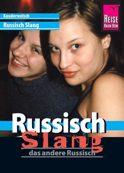 Reise Know-How Sprachführer Russisch Slang - das andere Russisch