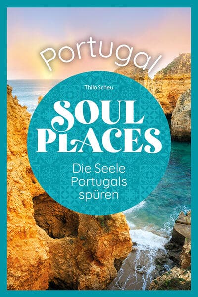 Soul Places Portugal – Die Seele Portugals spüren