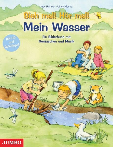 Sieh mal! Hör mal! Mein Wasser
