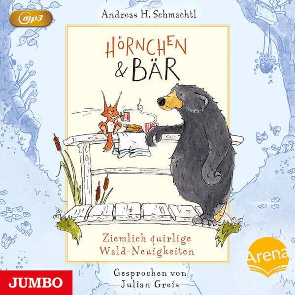 Hörnchen & Bär. Ziemlich quirlige Wald-Neuigkeiten