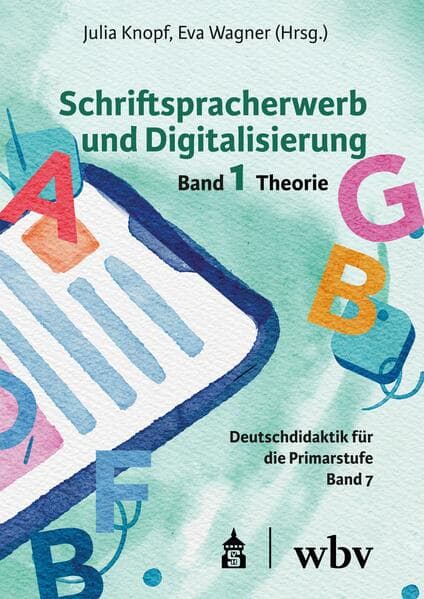 Schriftspracherwerb und Digitalisierung: Band 1