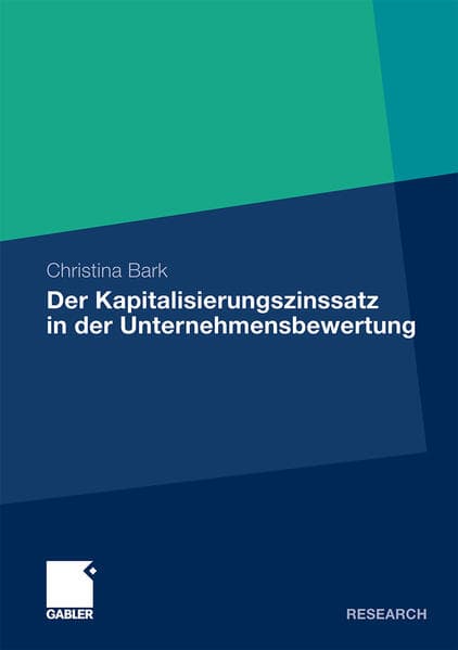 Der Kapitalisierungszinssatz in der Unternehmensbewertung