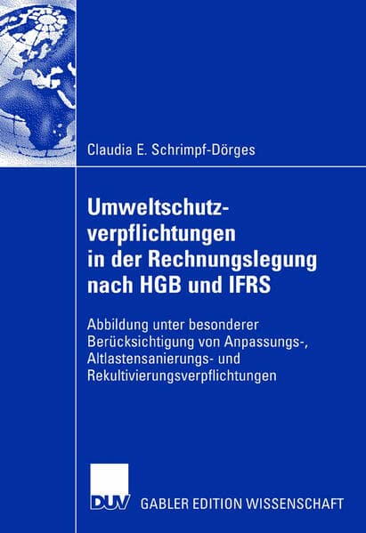 Umweltschutzverpflichtungen in der Rechnungslegung nach HGB und IFRS