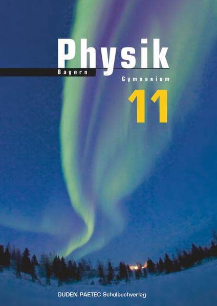 Duden Physik, Sekundarstufe II - Bayern, 11. Schuljahr, Schulbuch
