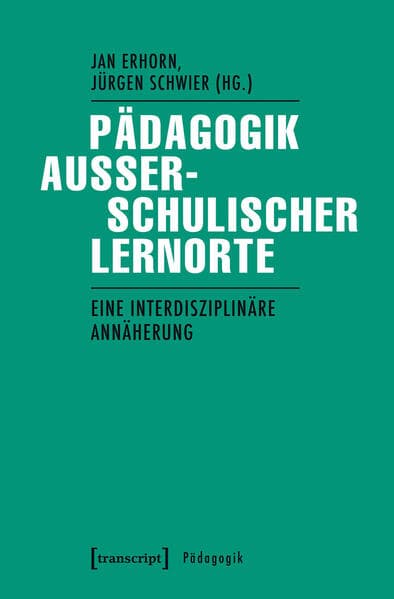 Pädagogik außerschulischer Lernorte