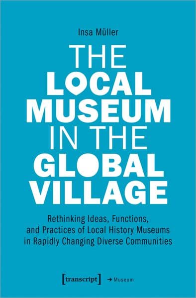 The Local Museum in the Global Village
