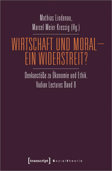 Wirtschaft und Moral – Ein Widerstreit?