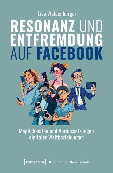 Resonanz und Entfremdung auf Facebook