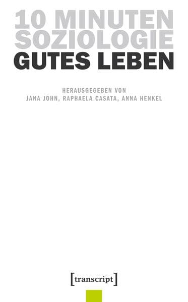 10 Minuten Soziologie: Gutes Leben Bd.11