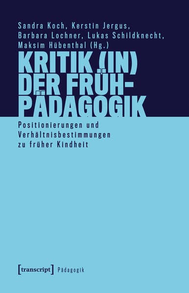 Kritik (in) der Frühpädagogik