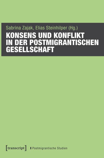 Konsens und Konflikt in der postmigrantischen Gesellschaft