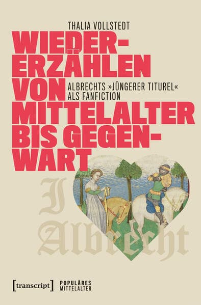 Wiedererzählen von Mittelalter bis Gegenwart