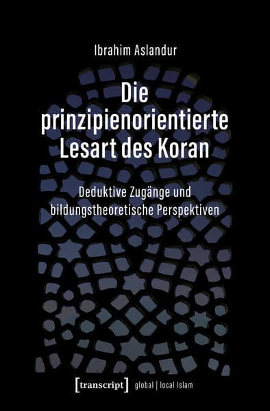 Die prinzipienorientierte Lesart des Koran