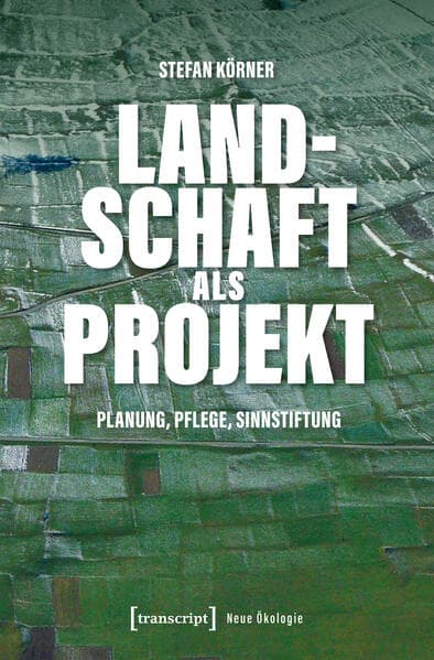 Landschaft als Projekt