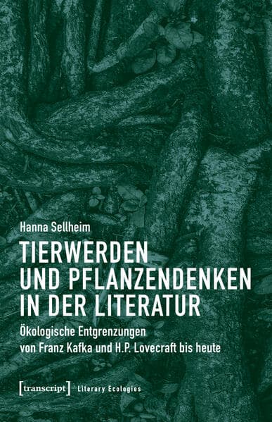 Tierwerden und Pflanzendenken in der Literatur