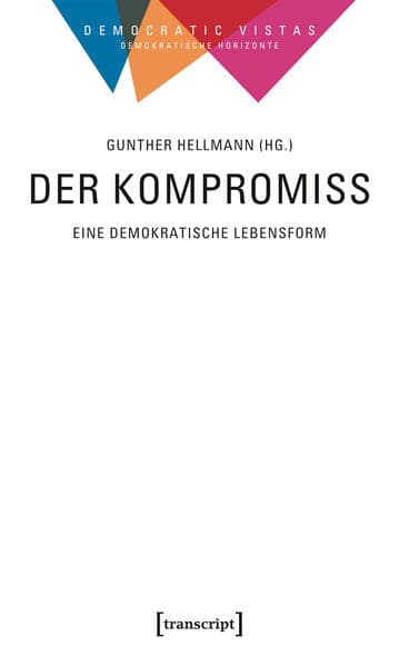 Der Kompromiss – Eine demokratische Lebensform