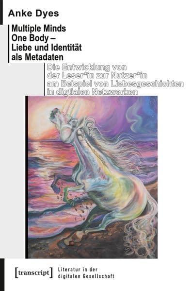 Multiple Minds One Body – Liebe und Identität als Metadaten