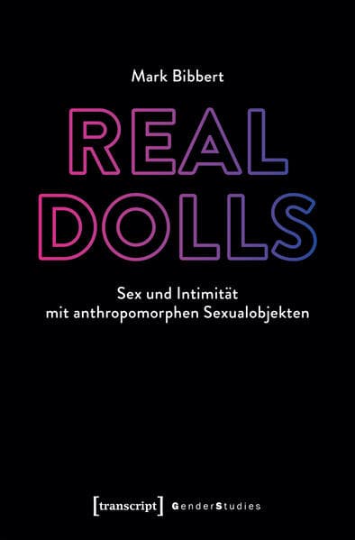 Real Dolls – Sex und Intimität mit anthropomorphen Sexualobjekten