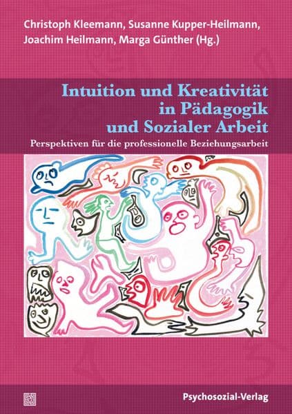 Intuition und Kreativität in Pädagogik und Sozialer Arbeit