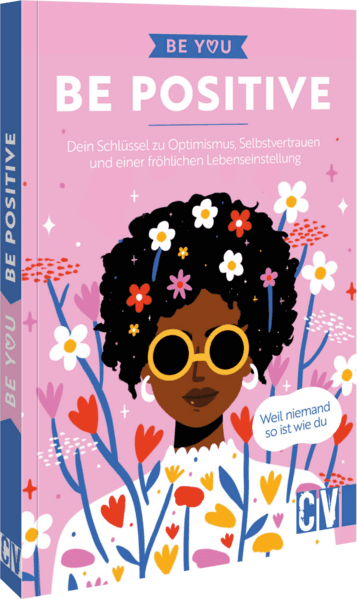 Be You – Be Positive