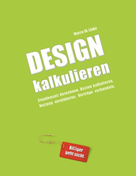 Design kalkulieren - Stundensatz berechnen. Kosten kalkulieren. Nutzung vereinbaren. Verträge verhandeln